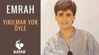 Emrah - Yıkılmak Yok Öyle