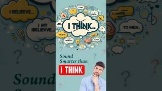 Stop Saying ‘I Think’! Try These Powerful Alternatives  #shorts #eclub