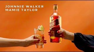 How to Make a Mamie Taylor (Johnnie Ginger) | Johnnie Walker Cocktails