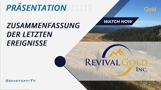 Revival Gold: Unternehmens-Update mit einer Zusammenfassung der jüngsten Errungenschaften