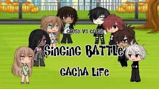 Gacha life singing battle || GLSB || Crush VS Crush