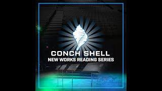 Conch Shell New Works Reading Series
