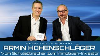 Vom Schulabbrecher zum Immobilien-Unternehmer (Armin Hohenschläger im Interview)