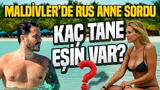 Maldivler de Rus Anne Sordu - Senin Kaç Tane Eşin Var ?