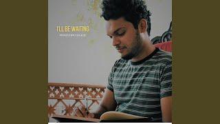 I'll Be Waiting