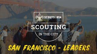 Scouting in the City | San Francisco - Leaders | Boy Scouts of America