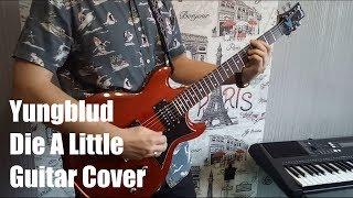 Yungblud - Die A Little [Guitar Cover]