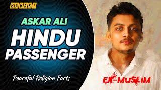 Peaceful Religion Facts -15 | Askar Ali on Hindu Passenger who Changed his Life