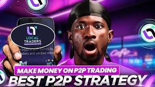 P2P Trading - Introduction on How to Make Money on P2P (LOCAL TRADERS)