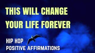 I AM AFFIRMATIONS. HIP HOP AFFIRMATIONS. 30 Minutes DAILY. SELF MANIFESTATION