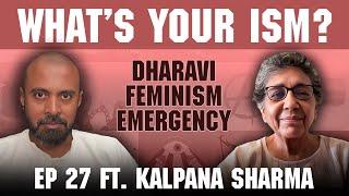 What’s Your Ism? Ep 27 ft. Kalpana Sharma on Feminism, Dharavi, and Himmat Magazine