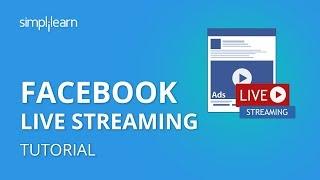 Facebook Live Streaming Tutorial | How To Set Up Livestream On Facebook | Simplilearn