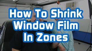 How To Shrink Window Film In Zones