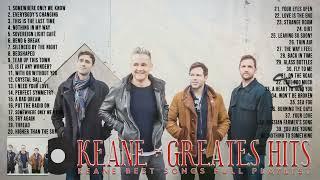 K E A N E  Greatest Hits Full Album ~ Best Songs Of K E A N E ~ Soft Rock Playlist