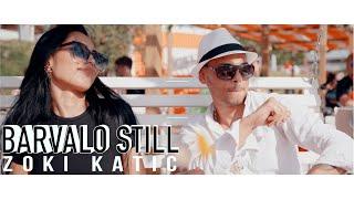 ZOKI KATIC - BARVALO STILL  (OFFICIAL VIDEO 2021) NOVO