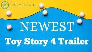 ICYMI The NEWEST Toy Story Trailer 4