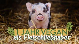 1 Jahr vegan - als eigentlicher Fleischliebhaber