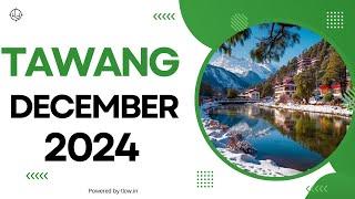 Tawang in December 24 | Weather, Road condition and Snowfall