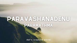 Paravashanadenu song | Paramathma | kannada | adi's creative world