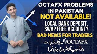 Octafx Daily Swap, local bank deposit and withdraw not available, bad news for trader of Pakistan