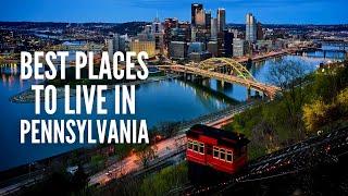 20 Best Places to Live in Pennsylvania