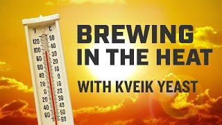 Brewing in the Summer Heat with Kveik Yeast.