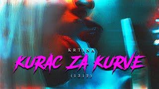 KRTINA - KURAC ZA KURVE 1312 (Official Video)