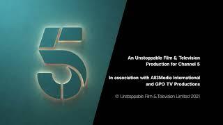 Unstoppable Film & Television/All3Media International/Channel 5 (2021)