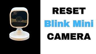 Reset Blink Mini Camera to Factory Default Settings