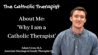 About Me: Why I Am a Catholic Therapist