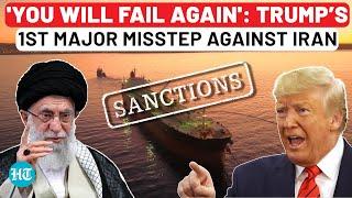 Iran Responds to Trump’s First Big Blunder |  You Will Fail Again!’, Unfazed Tehran Roars | Watch