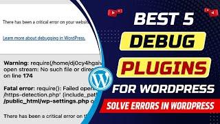 Best debug plugins for WordPress website | WordPress debugger plugin