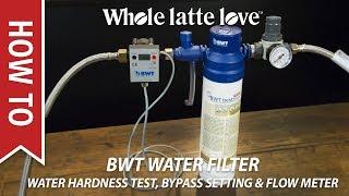 How To BWT Water Filter: Hardness Testing, Bypass Setting & Flow Meter Programming