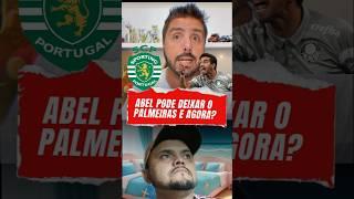 ABEL PODE DEIXAR O PALMEIRAS #palmeiras #shorts #abelferreira