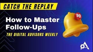 How to Master Follow-Ups as a Financial Advisor