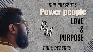 Love And Purpose | An Interview With Paul DeBerry | Power People | AIM