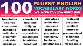 Learn 100 FLUENT ENGLISH Vocabulary Words You Need To Know Right Now! (meanings + examples)