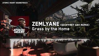 Atomic Heart: Grass by The Home (Geoffrey Day Remix) Extended