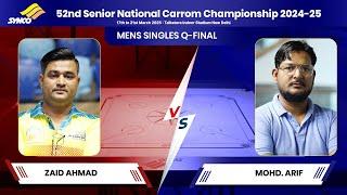 ZAID AHMAD vs MOHD. ARIF | SINGLES Q- FINAL | 52nd Senior National Carrom Championship 2024 -25