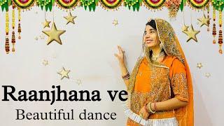 || Raanjhna ve || raanjhna ve dance video || dance choreography ||