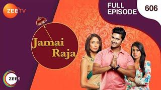 Jamai Raja - Full Ep - 606 - Sidharth, Roshani, Durga, Mahi, Mithul, Samaira - Zee TV