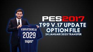 PES 2017 NEW T99 PATCH OPTION FILE 24 JANUARY 2025 UPDATE