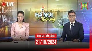  THỜI SỰ SÁNG 21/10 | Thời sự Hà Nội hôm nay | Tin tức thời sự 24h mới nhất