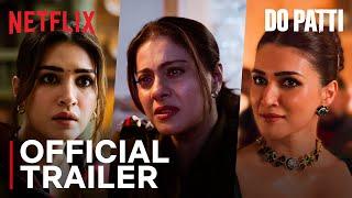 Do Patti | Official Trailer | Kajol, Kriti Sanon, Shaheer Sheikh | 25 Oct | Netflix India