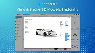 View & Share 3D Models Instantly with echo3D 3D Digital Asset Management (3D DAM) Platform