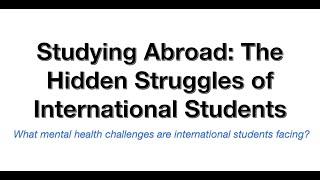 MDIA5002: Studying Abroad: The Hidden Struggles of International Students