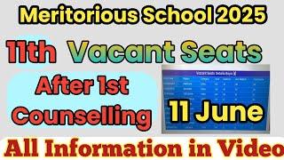 Vacant Seats 11 June 2025 | Meritorious Counselling 2025 | Vacant Seats Meritorious School