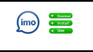 How to download, Install and use imo free video calls and chat on your android phone