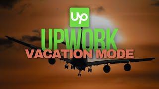 Upwork এ কিভাবে Vacation Mode On করবেন!