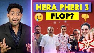 HERA PHERI 3 MOVIE WILL BE A FLOP?